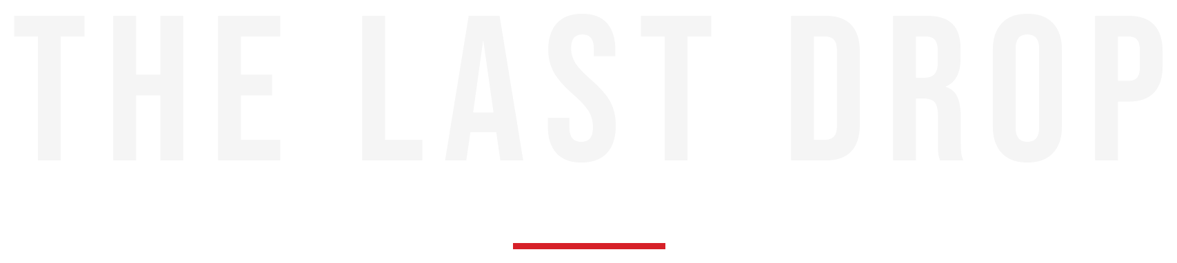 THE LAST DROP